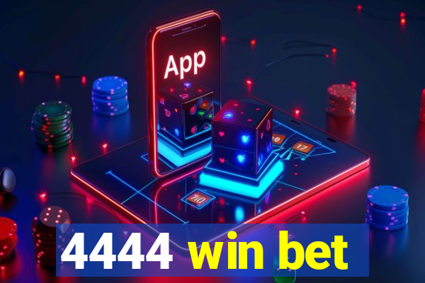 4444 win bet